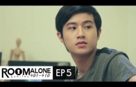 Room Alone Ep.5